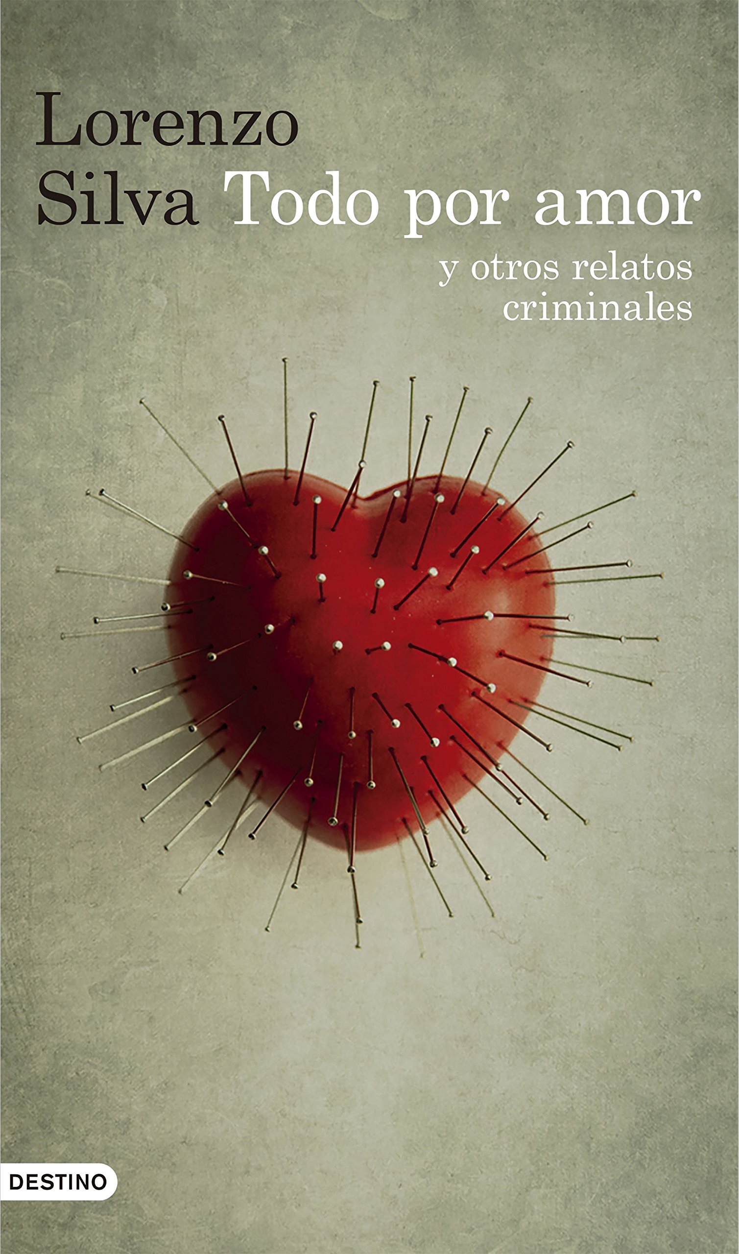 “Todo por amor y otros relatos criminales” de Lorenzo Silva