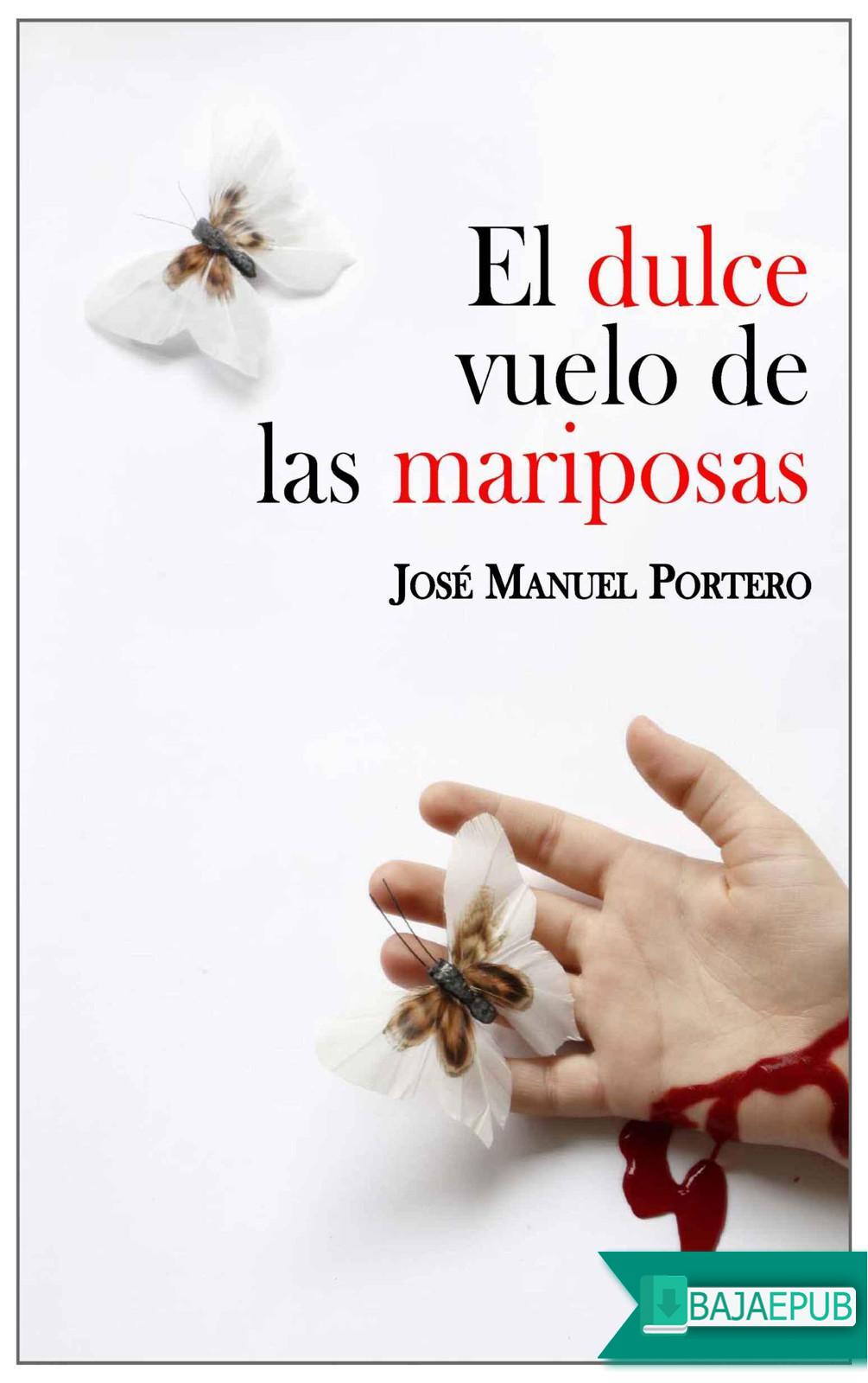 “El dulce vuelo de las mariposas” de José Manuel Portero