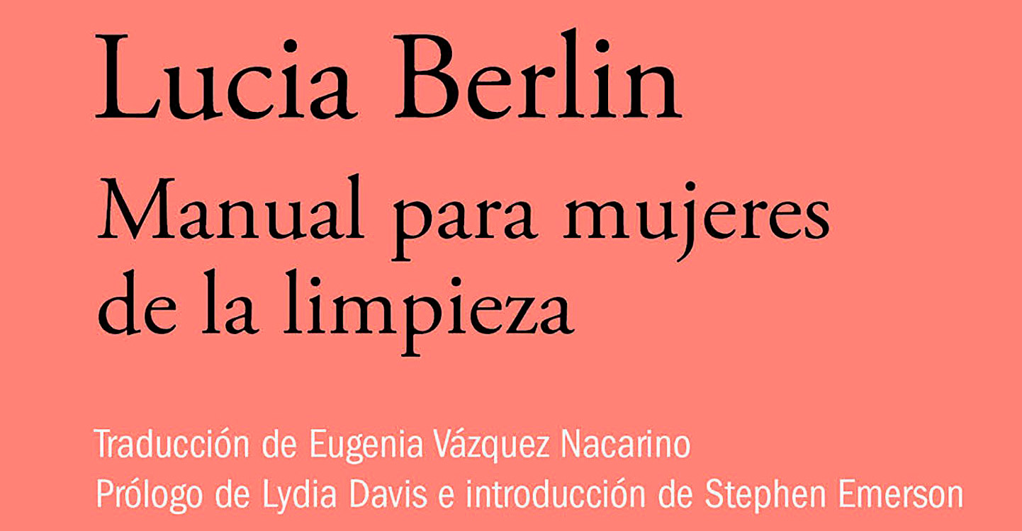 “Manual para mujeres de la limpieza”de Lucía Berlín