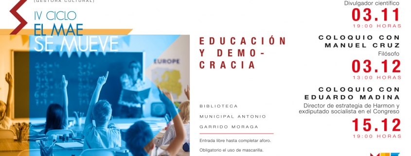 IV CICLO EL MAE SE MUEVE: Educación y democracia – Coloquios con Luis Quevedo, Manuel Cruz y Eduardo Madina