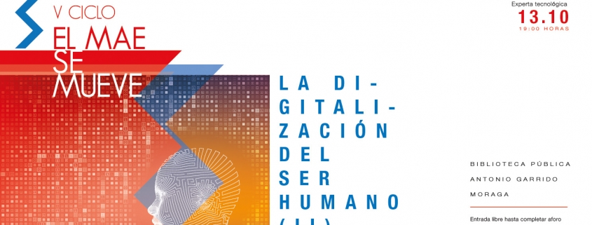 V CICLO EL MAE SE MUEVE: La digitalización del ser humano - Conversación con Lucía Velasco